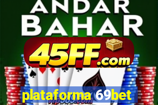 plataforma 69bet